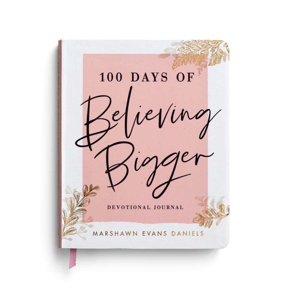 Marshawn Evans Daniels - 100 Days of Believing Bigger - Devotional Journal