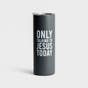 Faithworks - Only Talking To Jesus Today - Skinny Stainless Tumbler