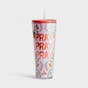 Pray Pray Pray - Straw Tumbler