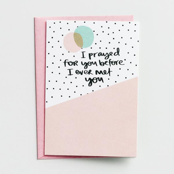 Shanna Noel - My Love - I Prayed for You - 1 Greeting Card