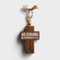 Be Strong & Courageous - Decorative Cross