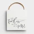 I Am Fearless Because He Is Faithful - String Sign