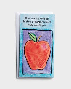 Teacher Appreciation - An Apple Is a Good Way - 1 Premium Card