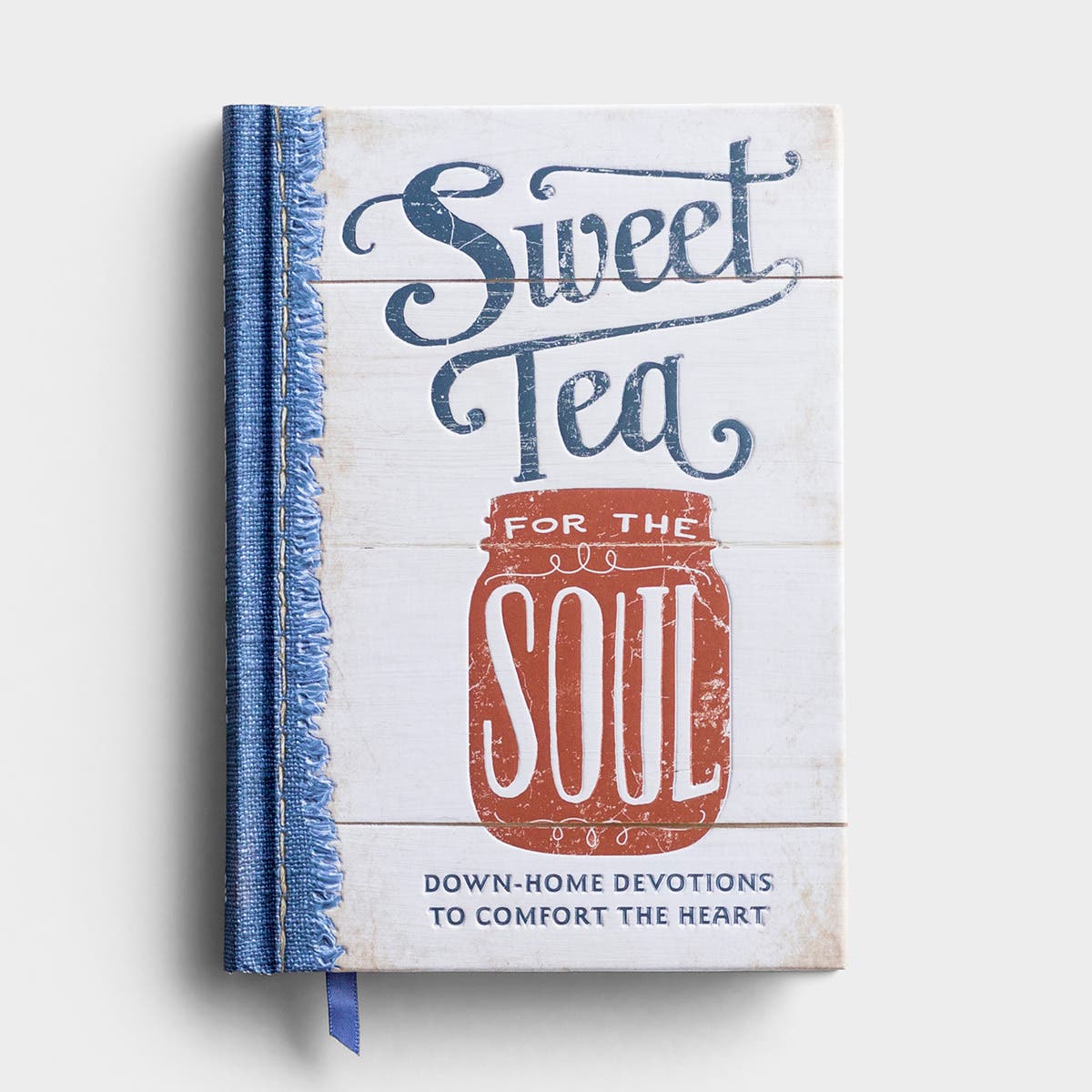 Sweet Tea For The Soul: Down-Home Devotions to Comfort the Heart - Devotional Gift Book