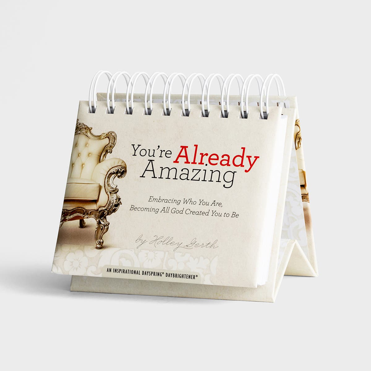 Holley Gerth - You're Already Amazing: Embracing Who You Are, Becoming All God Created You to Be - Perpetual Calendar