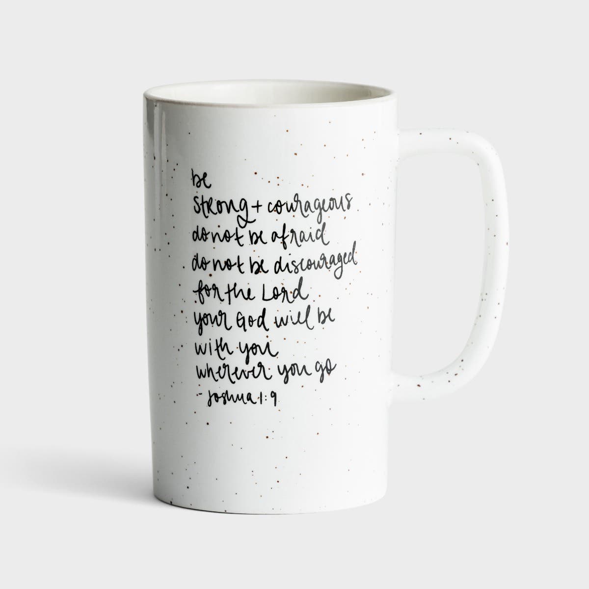 Be Strong & Courageous - Tall Ceramic Mug