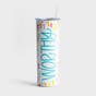 Mary Square - Maghon Taylor - Skinny Stainless Tumbler - Worthy