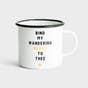 Bind My Wandering Heart to Thee - Enamel Campfire Mug