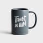 Trust Him - 12 Mugs - Bulk Discount