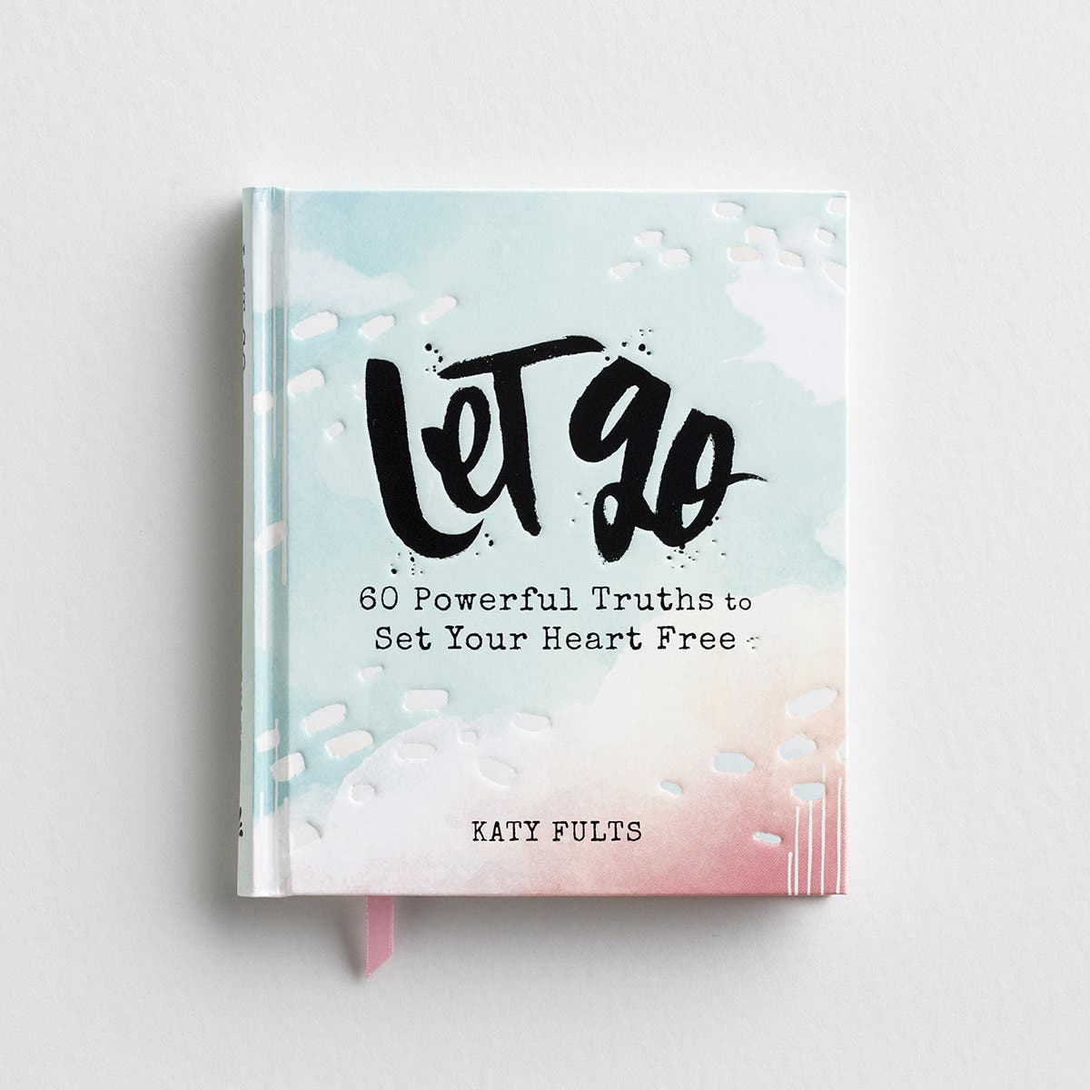 Katy Fults - Let Go - Devotional Gift Book