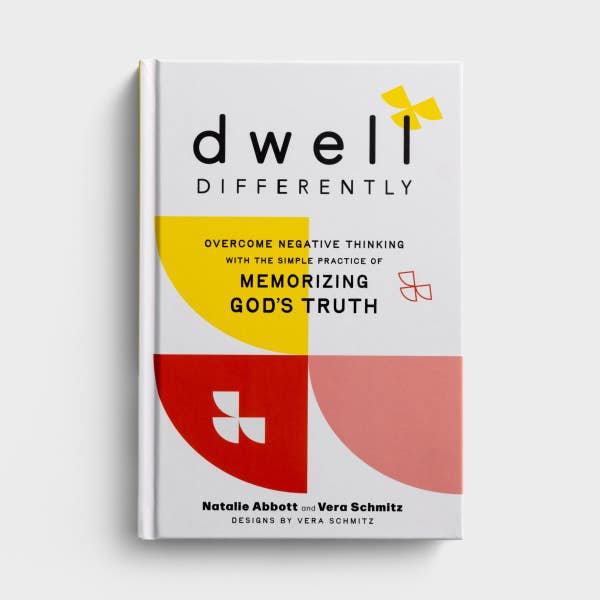 Dwell Differently - Overcome Negative Thinking with the Simple Practice of Memorizing God's Truth Book