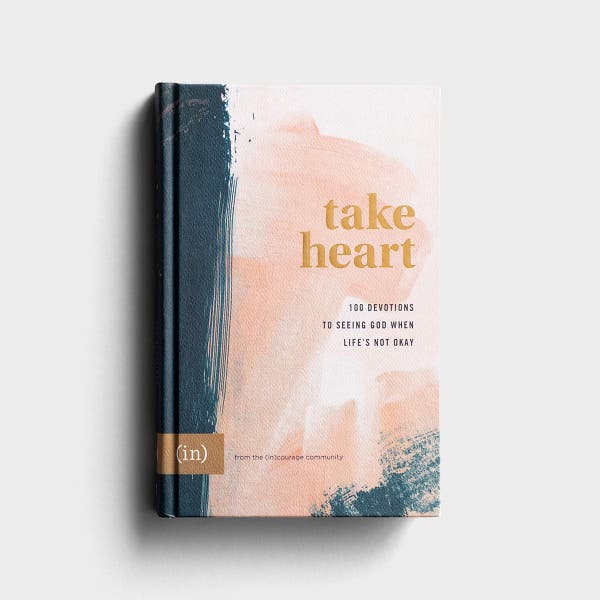 (in)courage - Take Heart: 100 Devotions to Seeing God When Life's Not Okay