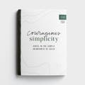 (in)courage - Courageous Simplicity: Abide in the Simple Abundance of Jesus - Bible Study