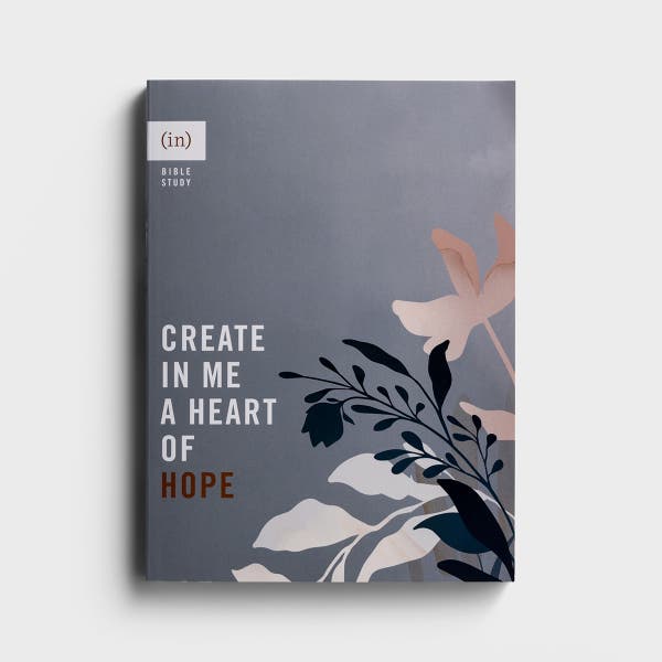 (in)courage - Create in Me a Heart of Hope - Bible Study