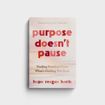 Hope Reagan Harris - Purpose Doesn't Pause: Finding Freedom From What's Holding You Back