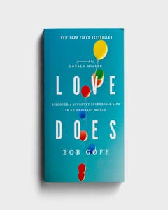 Bob Goff - Love Does: Discover A Secretly Incredible Life In An Ordinary World