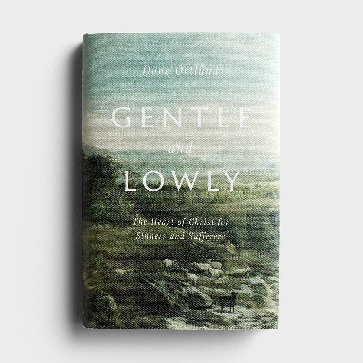 Dane C. Ortlund - Gentle and Lowly: The Heart of Christ for Sinners and Sufferers