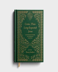 Come, Thou Long-Expected Jesus: Experiencing the Peace and Promise of Christmas
