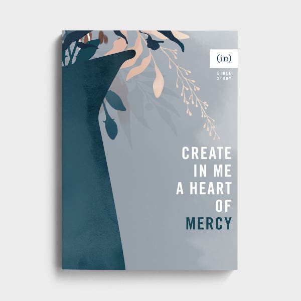 (in)courage - Create In Me A Heart Of Mercy - Bible Study