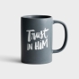 Trust Him - True and Write Mug