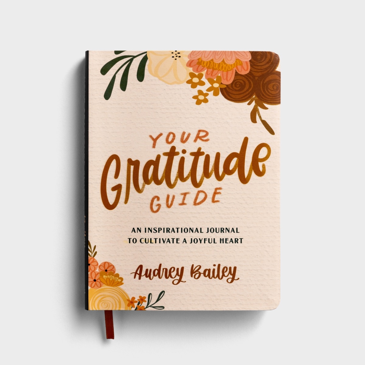 Audrey Bailey - Your Gratitude Guide: An Inspirational Journal to Cultivate a Joyful Heart