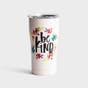 Katygirl - Be Kind - Stainless Steel Tumbler