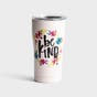 Katygirl - Be Kind - Stainless Steel Tumbler