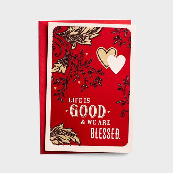 Valentine's Day - One I Love - Life Is Good & We Are Blessed - 1 Greeting Card