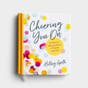 Holley Gerth - Cheering You On: 50 Reasons Why Anything Is Possible with God