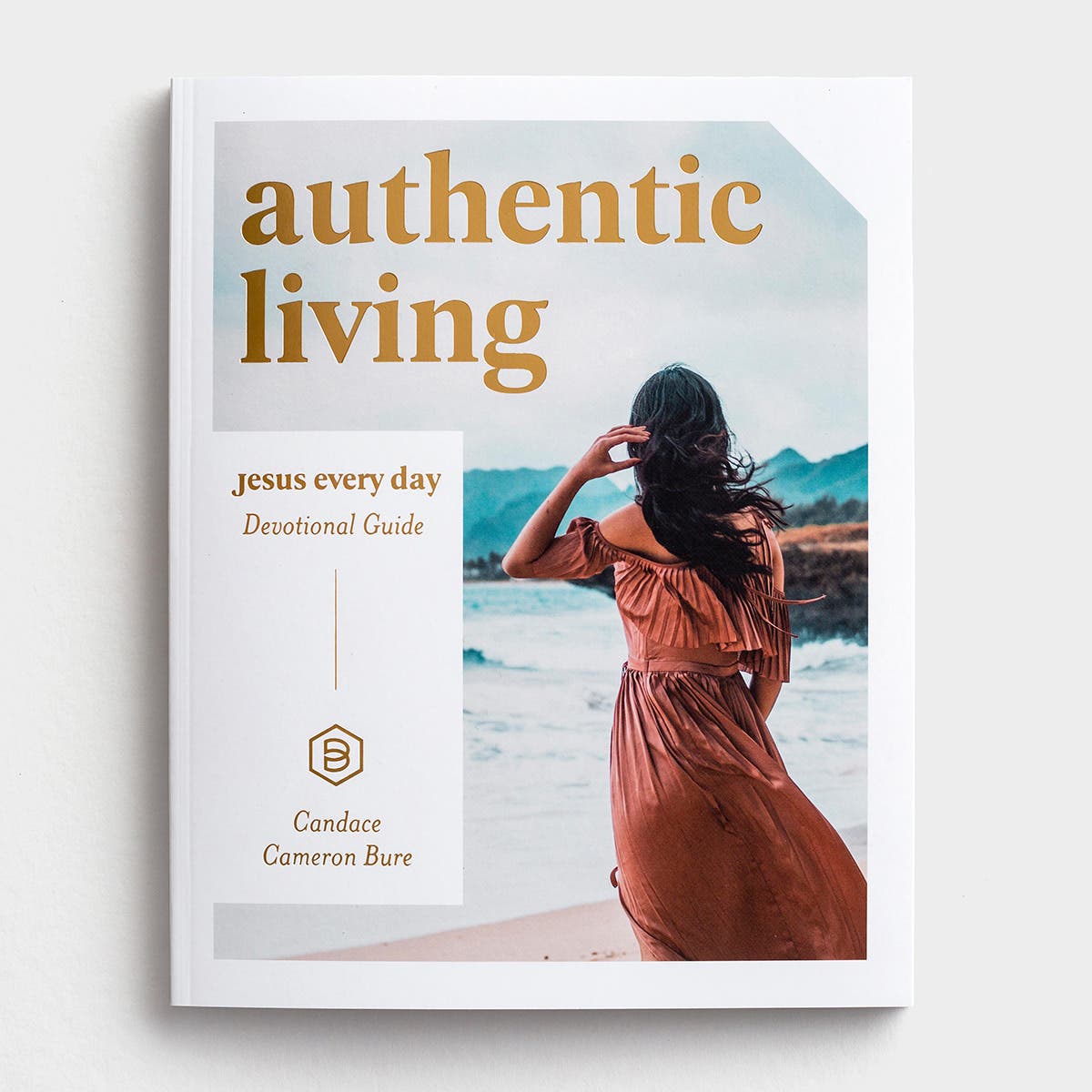Candace Cameron Bure - Jesus Every Day: Authentic Living - Devotional Guide