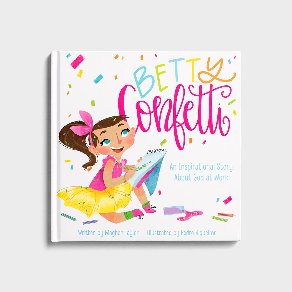 Maghon Taylor - Betty Confetti: An Inspirational Story About God at Work - Children's Book