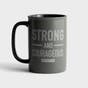 Strong & Courageous - Ceramic Mug