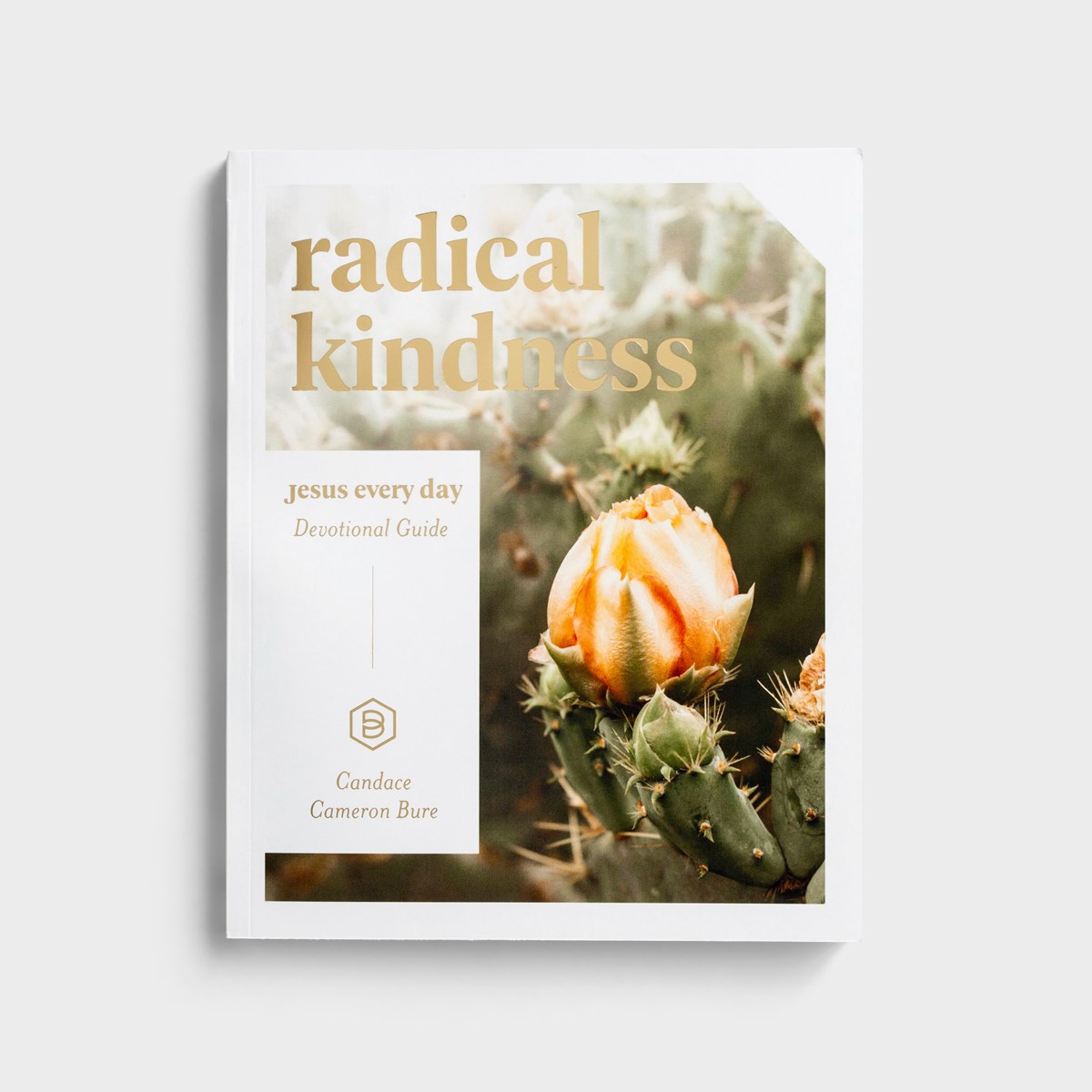 Candace Cameron Bure - Jesus Every Day: Radical Kindness - Devotional Guide
