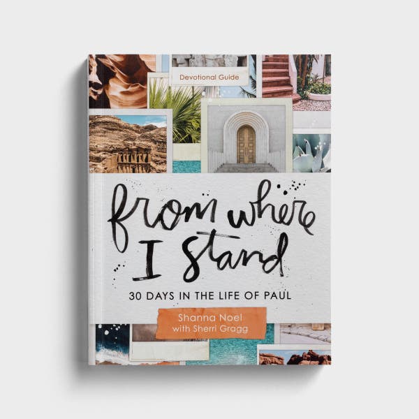 Shanna Noel with Sherri Gragg - From Where I Stand: 30 Days in the Life of Paul - Devotional Guide
