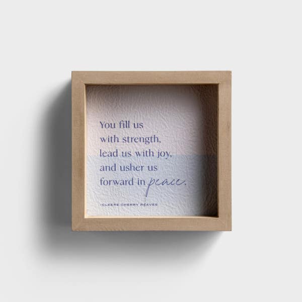 Cleere Cherry Reaves - You Fill Us With Strength - Tabletop Decor