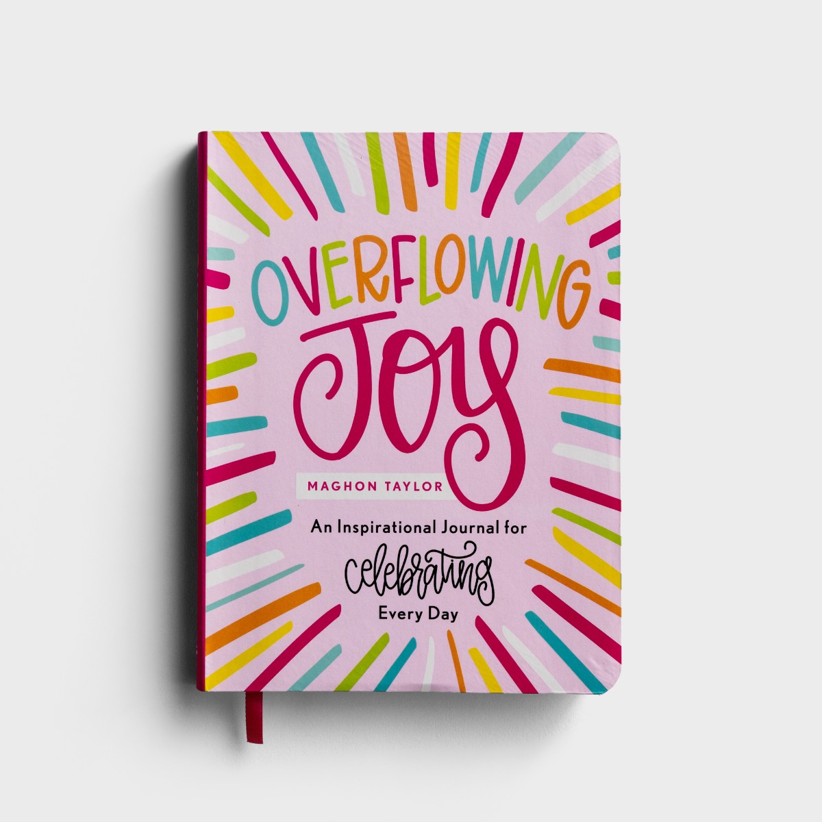 Maghon Taylor - Overflowing Joy: An Inspirational Journal for Celebrating Every Day