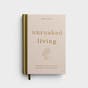 Sopha Rush - Unrushed Living: Embracing Simplicity and Savoring Life's Moments