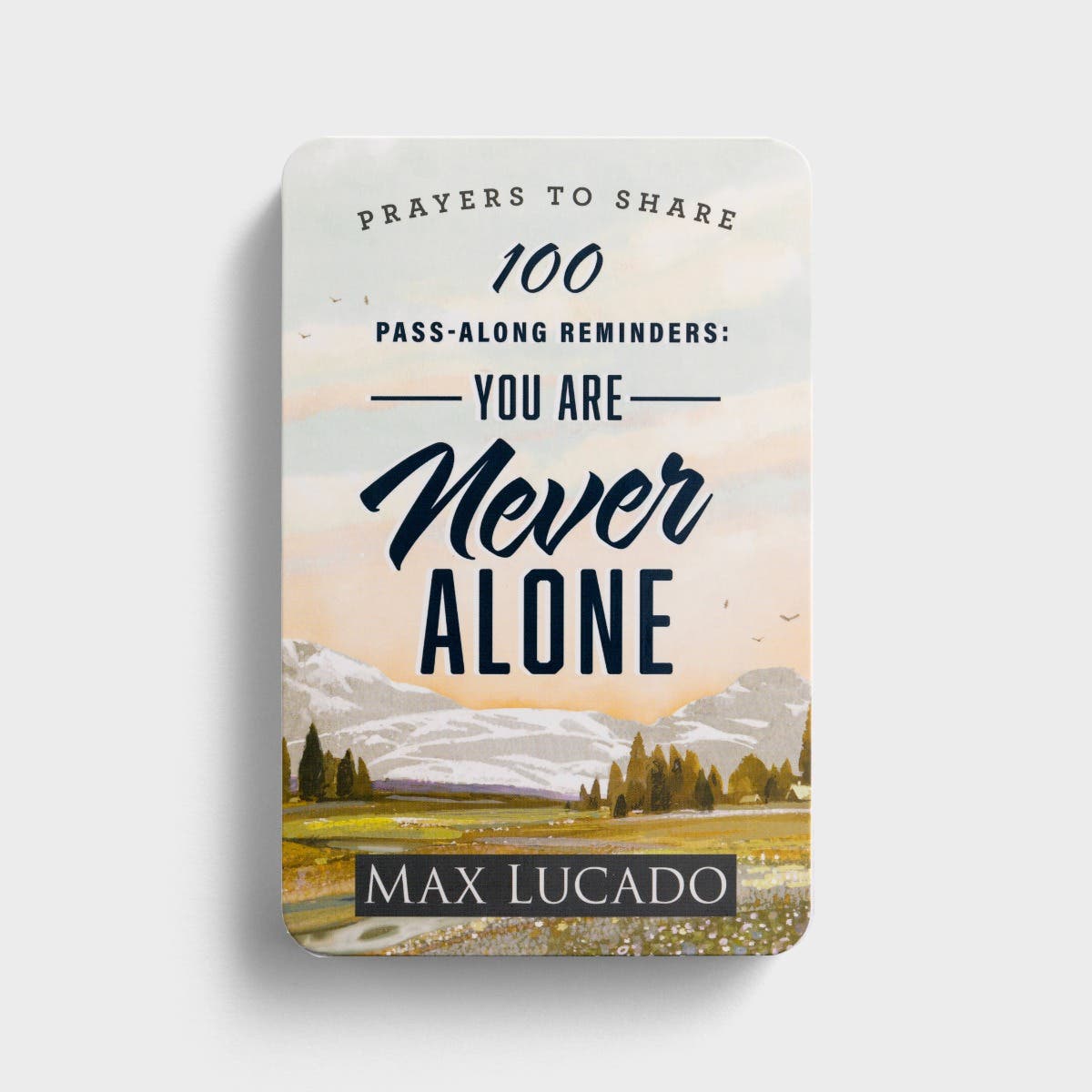 Max Lucado - Prayers to Share: 100 Pass-along Reminders You Are Never Alone
