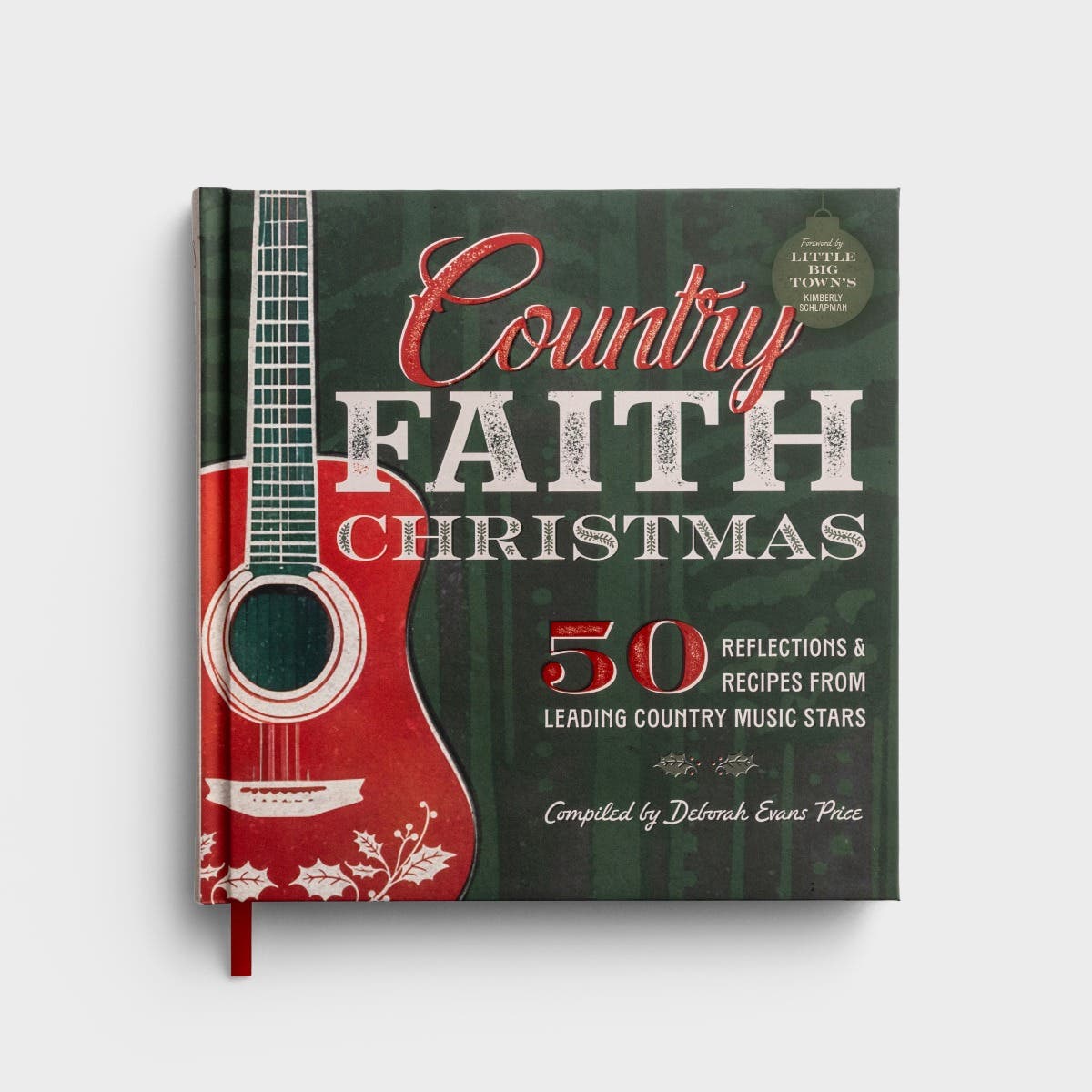 Country Faith Christmas: 50 Reflections & Recipes from Leading Country Music Stars
