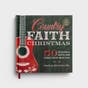 Country Faith Christmas: 50 Reflections & Recipes from Leading Country Music Stars
