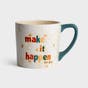 Make It Happen - 14oz Ceramic Mug