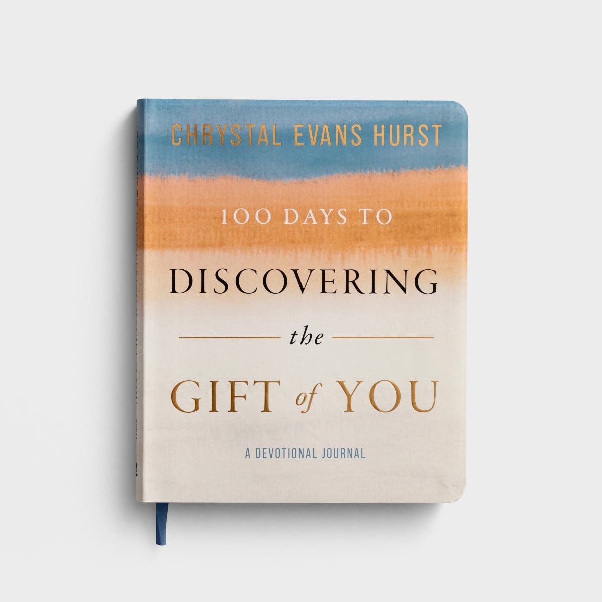 Chrystal Evans Hurst - 100 Days To Discovering The Gift of You - A Devotional Journal